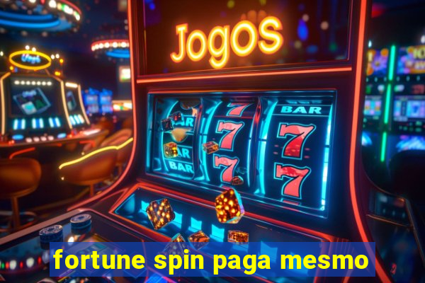 fortune spin paga mesmo